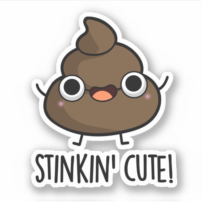 Adesivo Stinkin Cute Engraçado Poo Pun (Frente)
