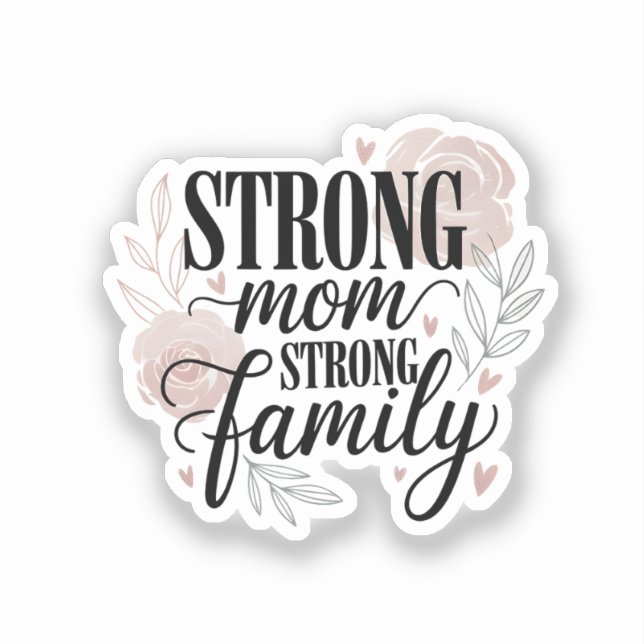 Adesivo Strong Mom Strong Family Floral Quote Art (Frente)
