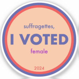 Adesivo Suffragettes Eu Votei Solteiro Sticker