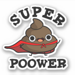 Adesivo Super Poor Engraçado Super Hero Poop Pun