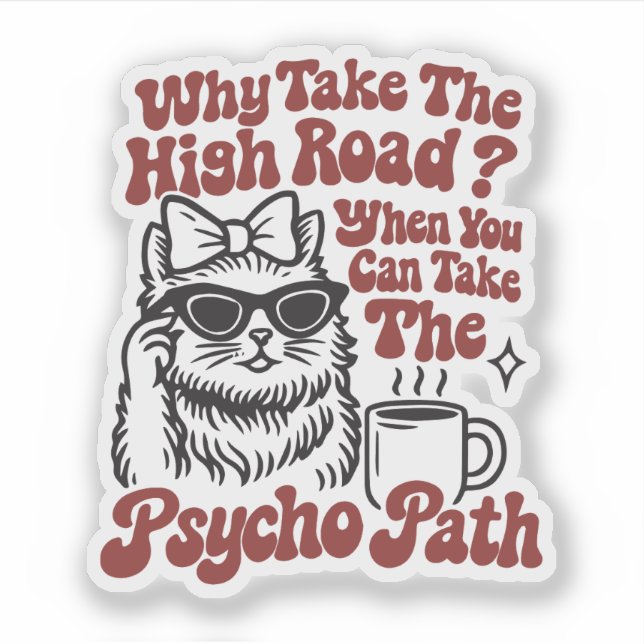 Adesivo Take the Psycho Path Funny Cat Pun (Frente)