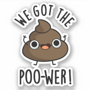 Adesivo Temos O Poo-wer Engraçado Poop Pun