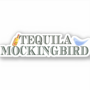 Adesivo Tequila Mockingbird Engraçado Toque de Palavra Lit