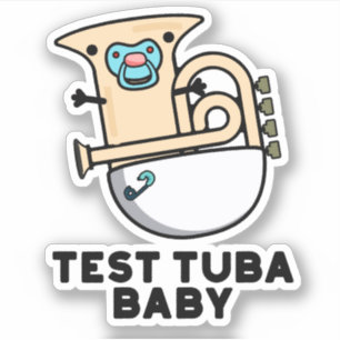 Adesivo Teste Tuba Baby Funny Science Tuba Pun