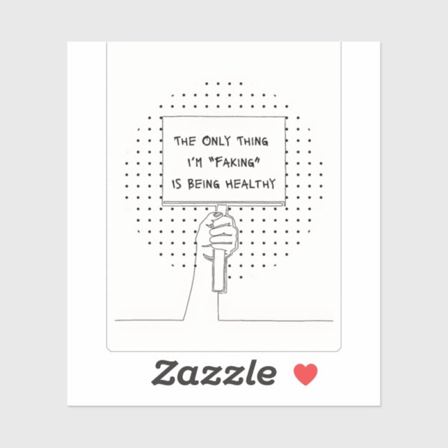 Adesivo The Only Thing I'm Faking is Being Healthy Sticker (Folha)