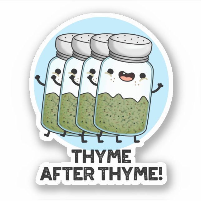 Adesivo Thyme Após Thyme Engraçado Herb Pun (Frente)