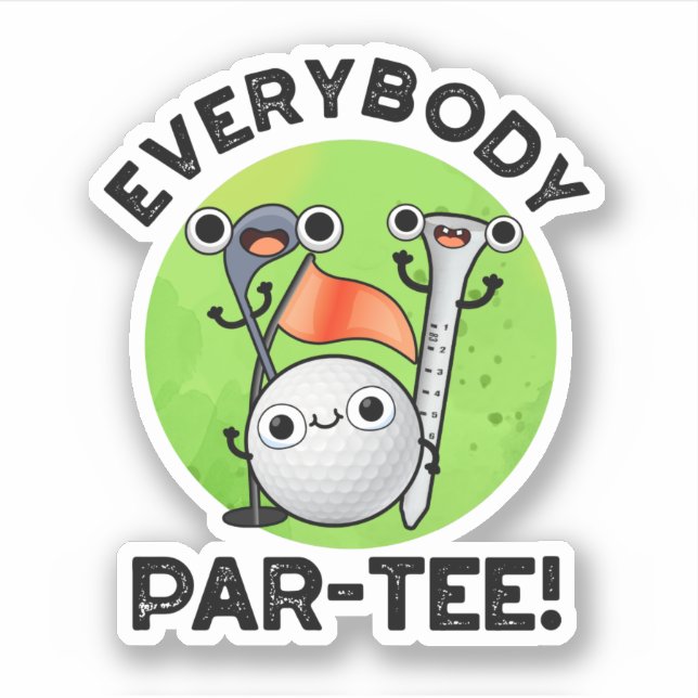 Adesivo Todo mundo Par-tee Engraçado Golf Pun (Frente)