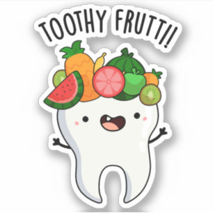 Adesivo Toothy Fruity Funny Dental Puns
