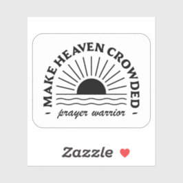 Adesivo Torne o céu lotado Guerreiro da oração