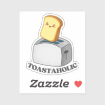 Torradeira Toastaholical Kawaii Toast Pun Sticker