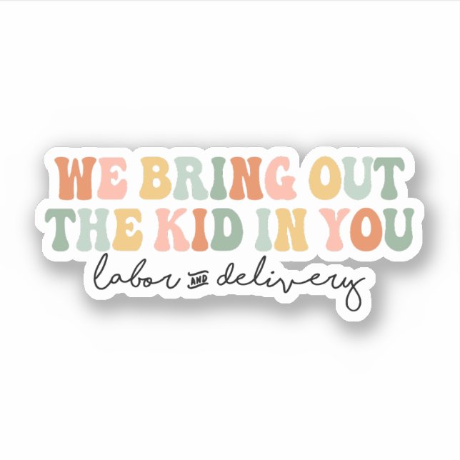 Adesivo Trazemos o garoto em você, Enfermeira L&D Engraçad (Frente)