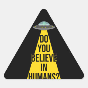 Adesivo Triangular Alienígena engraçada no OVNI: Acredita Em Humano