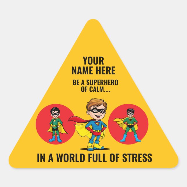 ADESIVO TRIANGULAR BE A SUPERHERO OF CALM IN A WORLD FULL OF STRESS. (Frente)