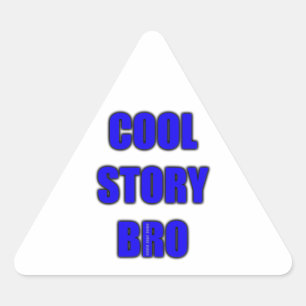 Adesivo Triangular Cool Story Bro