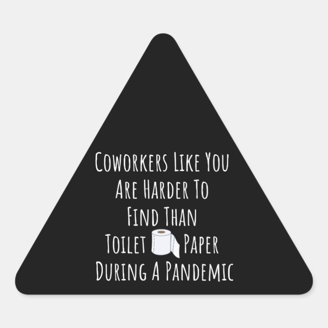 Adesivo Triangular Cópia de colaboradores como você é mais difícil de (Frente)