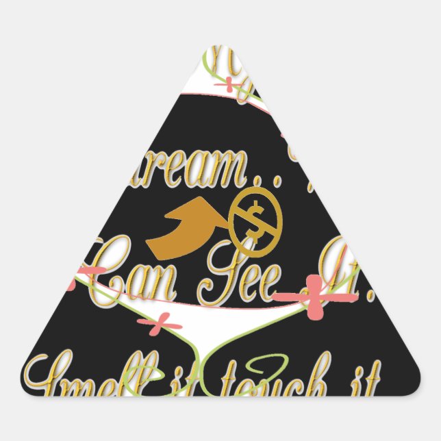 Adesivo Triangular Dinheiro fala em meus sonhos e eu adoro.png (Frente)