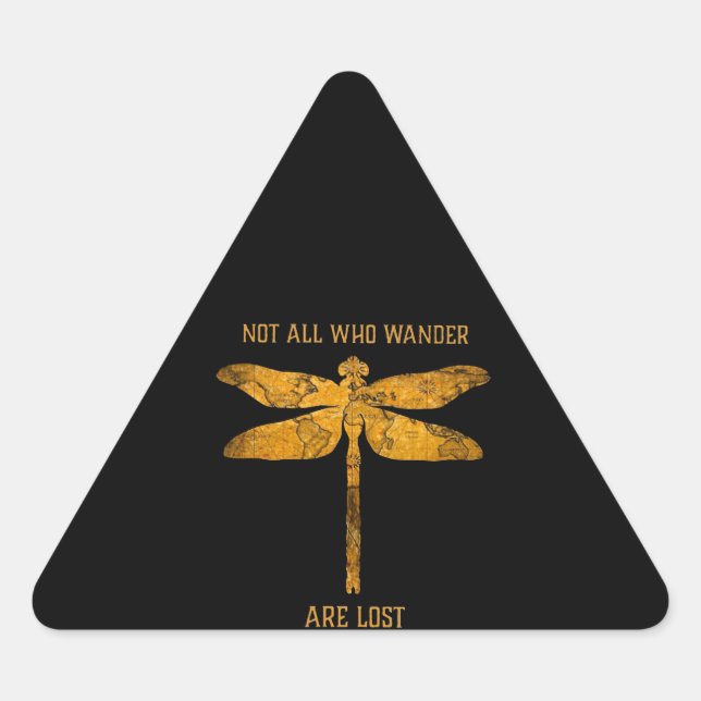 Adesivo Triangular Dragonfly Lover| Nem Todos Que Vagueiam São Perdid (Frente)