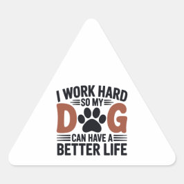 Adesivo Triangular Duro De Trabalho Para Que Meu Cachorro Viva Melhor