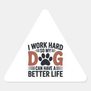 Adesivo Triangular Duro De Trabalho Para Que Meu Cachorro Viva Melhor