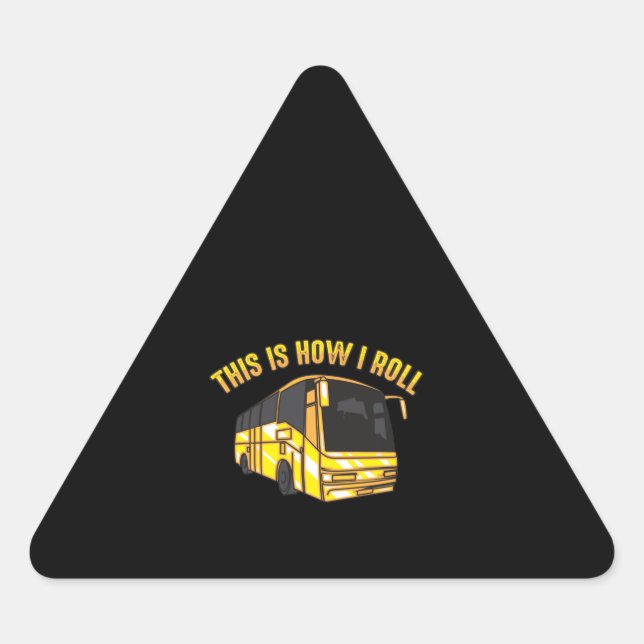 Adesivo Triangular É Assim Que Eu Rolo O Ônibus De Ônibus (Frente)