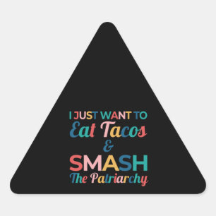 Adesivo Triangular Engraçado Feminista Taco Lover Come Tacos & Smash