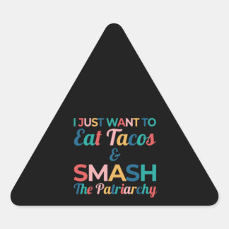 Adesivo Triangular Engraçado Feminista Taco Lover Come Tacos & Smash