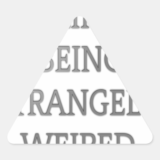 Adesivo Triangular Gosto De Ser Estranhamente Estranho: Design de tex (Frente)