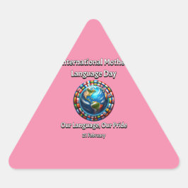 Adesivo Triangular Nossa Língua, Nosso Orgulho. Dia da Língua Mãe.