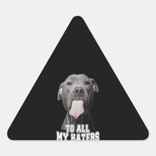 Adesivo Triangular O cão Pitbull para todos os meus odeios (Frente)