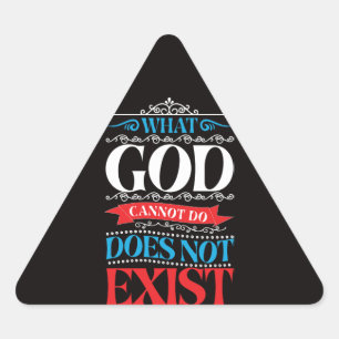 Adesivo Triangular O Que Deus Não Pode Fazer Não Existe
