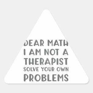 Adesivo Triangular Querida Matemática, Não Sou Um Terapeuta Resolvend