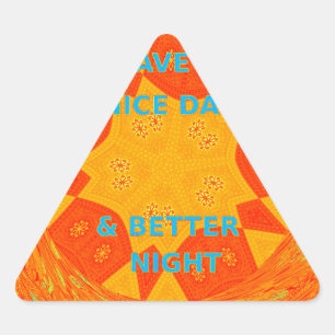 Adesivo Triangular Tenha um Bom Dia e uma Noite Melhor Arte Impressa