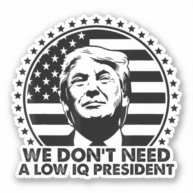 Adesivo Trump 2024 Não precisamos de um presidente baixo d (Frente)