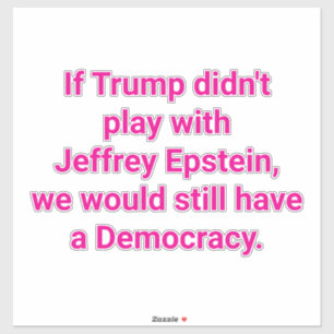 Adesivo Trump Brincou Com Epstein Hankamer Artjunkhaus Div