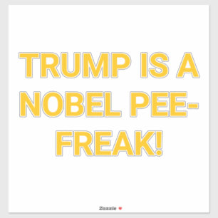 Adesivo TRUMP É UM NOBEL PEE-FREAK! Hankamer Artjunkhaus