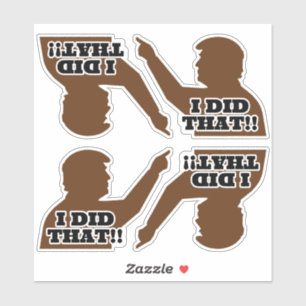 Adesivo Trump "EU FIZ ISSO!" Silhouette Brown Vinyl Cut