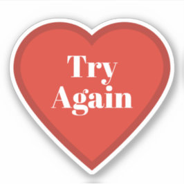 Adesivo Try Again Heart Sticker - Relatable Mood Sticker