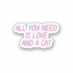 Adesivo Tudo o que Você Precisa é Amor e um Gato Amante