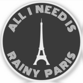 Adesivo Tudo que preciso é Rainy Paris - v2 branco