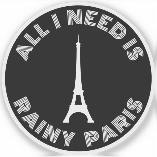 Adesivo Tudo que preciso é Rainy Paris - v2 branco (Frente)