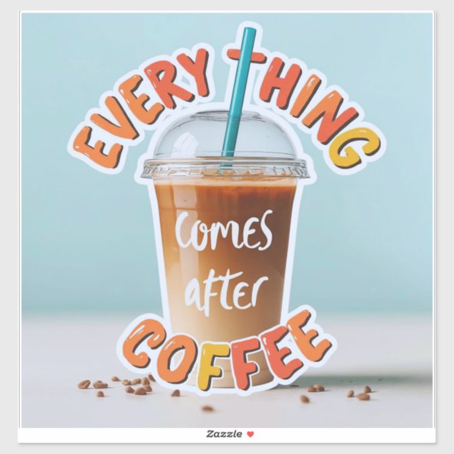 Adesivo Tudo vem depois do café (Folha)