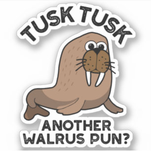 Adesivo Tusk Tusk Outra Pun De Animais Engraçado Walrus Pu