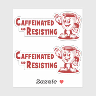 Adesivo TWO! Caffeinated & Resisting Protest Coffee