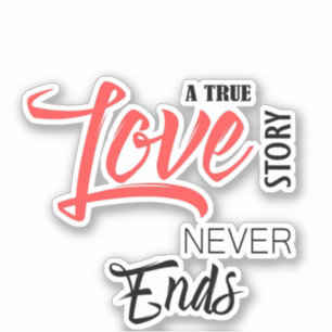 Adesivo Uma História de Amor Verdadeiro Nunca Termina Ades