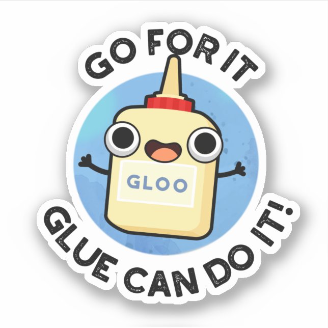 Adesivo Vá Lá, Glue Pode Fazer Isso Engraçado, Glue Pun (Frente)
