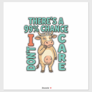 Adesivo Vaca Engraçada 99% de Chance de Não Me Importar Gr