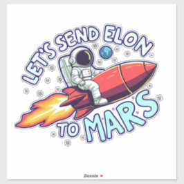 Adesivo Vamos Enviar Elon para Mars Sticker para Bagagens,