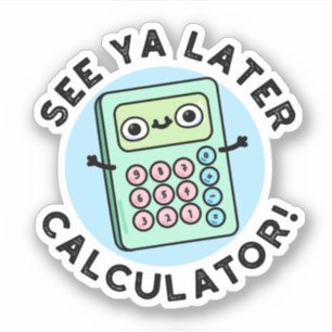 Adesivo Veja Ya Posteriormente Calculadora Funny Pun
