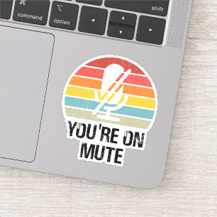 Adesivo Video Call, You're On Mute, You're On Mute