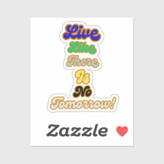 Adesivo Viva como se não houvesse amanhã